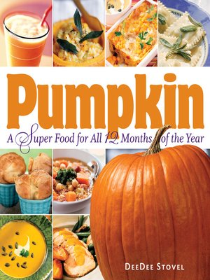 cover image of Pumpkin, a Super Food for All 12 Months of the Year